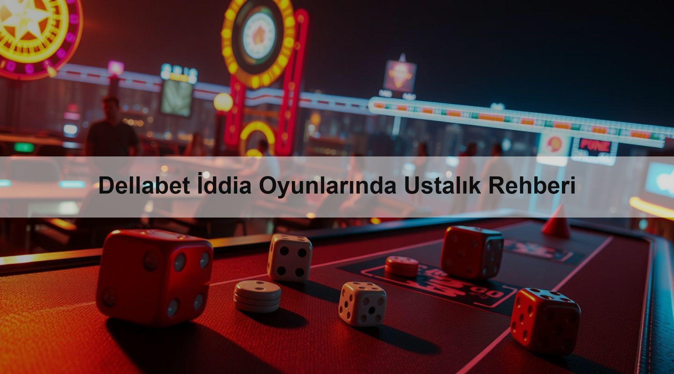 Dellabet İddia Oyunlarında Ustalık Rehberi